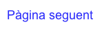 Pàgina seguent